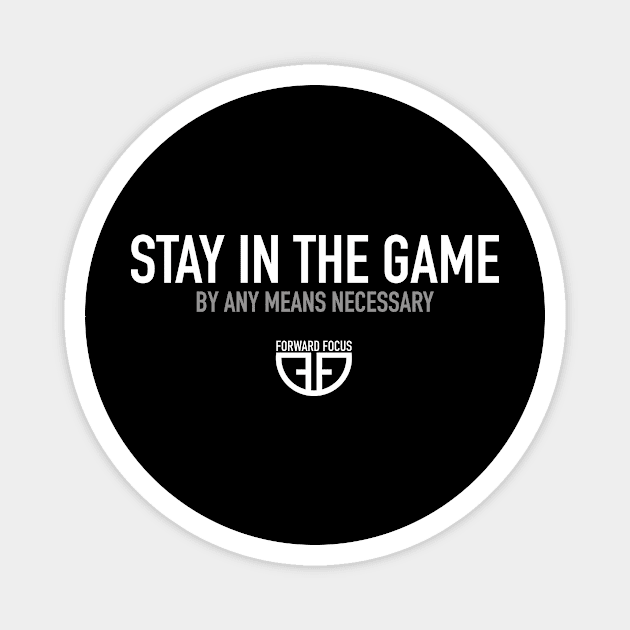 Stay In The Game - By Any Means Necessary Magnet by ForwardFocus